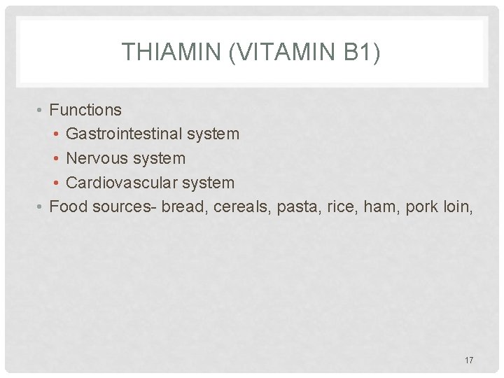 THIAMIN (VITAMIN B 1) • Functions • Gastrointestinal system • Nervous system • Cardiovascular