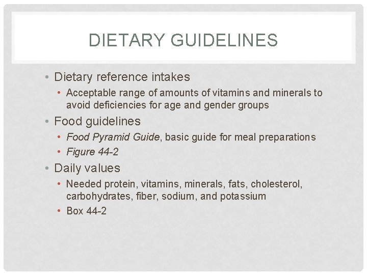 DIETARY GUIDELINES • Dietary reference intakes • Acceptable range of amounts of vitamins and