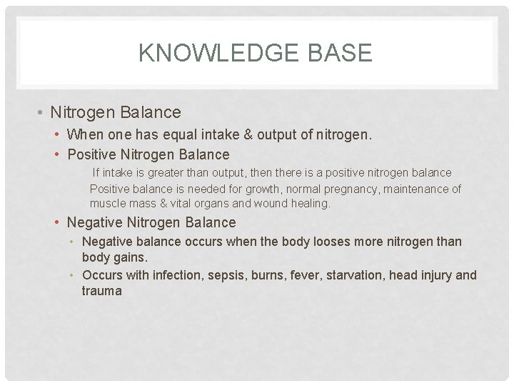 KNOWLEDGE BASE • Nitrogen Balance • When one has equal intake & output of