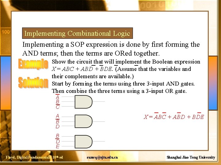 Implementing Combinational Logic Implementing a SOP expression is done by first forming the AND
