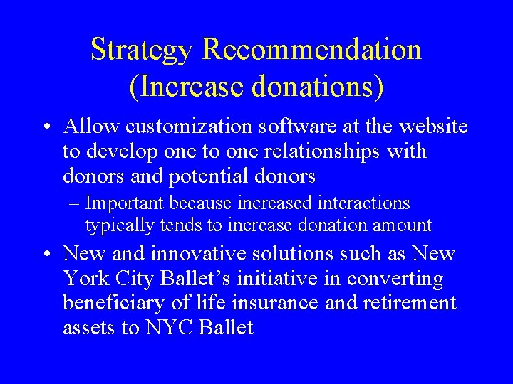 Strategy Recommendation (Increase donations) • Allow customization software at the website to develop one