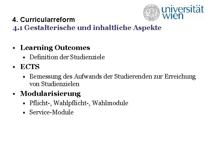 4. Curricularreform 4. 1 Gestalterische und inhaltliche Aspekte • Learning Outcomes • Definition der