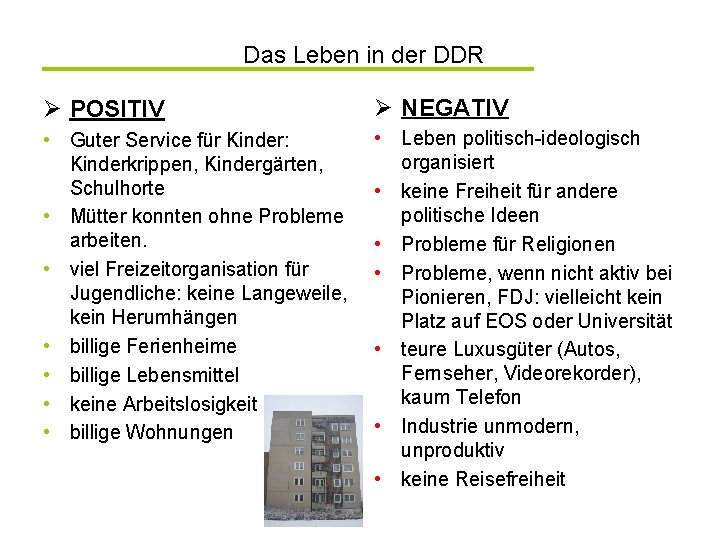 Das Leben in der DDR Ø POSITIV Ø NEGATIV • Guter Service für Kinder: