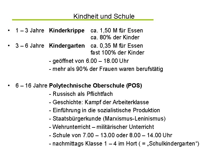 Kindheit und Schule • 1 – 3 Jahre Kinderkrippe ca. 1, 50 M für