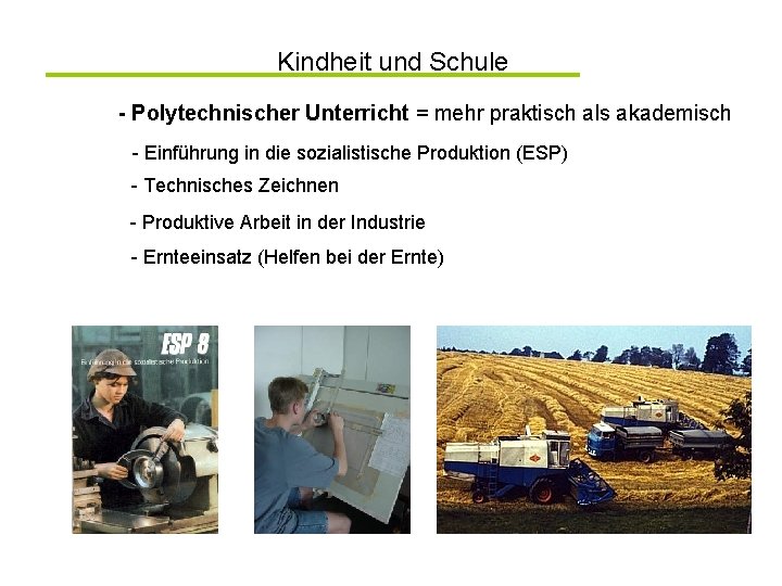 Kindheit und Schule - Polytechnischer Unterricht = mehr praktisch als akademisch - Einführung in