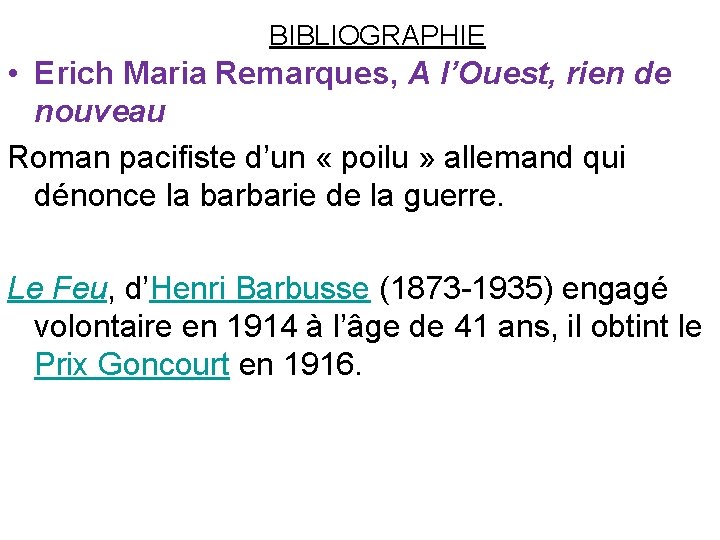 BIBLIOGRAPHIE • Erich Maria Remarques, A l’Ouest, rien de nouveau Roman pacifiste d’un «