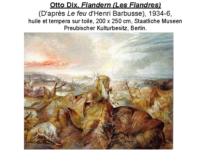Otto Dix, Flandern (Les Flandres) (D'après Le feu d'Henri Barbusse), 1934 -6, huile et