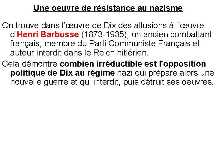 Une oeuvre de résistance au nazisme On trouve dans l’œuvre de Dix des allusions