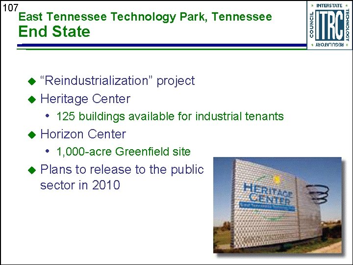 107 East Tennessee Technology Park, Tennessee End State “Reindustrialization” project u Heritage Center u