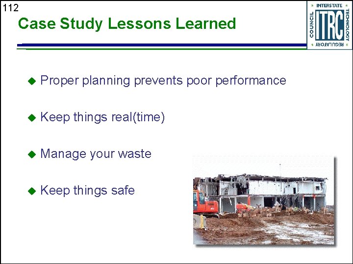 112 Case Study Lessons Learned u Proper planning prevents poor performance u Keep things