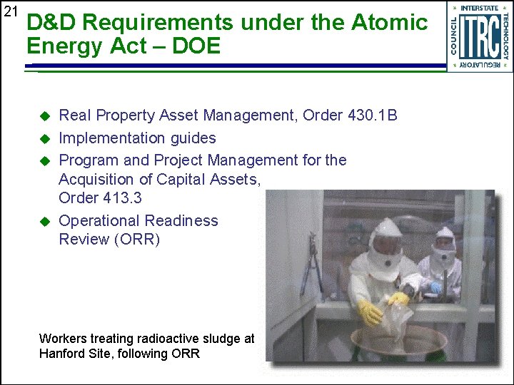 21 D&D Requirements under the Atomic Energy Act – DOE u u Real Property