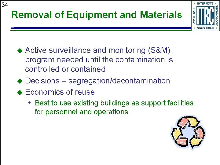 34 Removal of Equipment and Materials Active surveillance and monitoring (S&M) program needed until