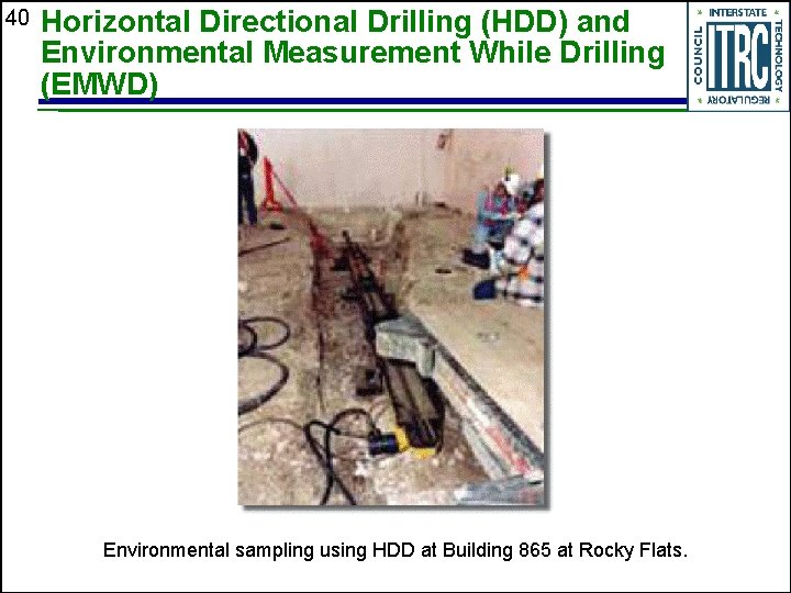 40 Horizontal Directional Drilling (HDD) and Environmental Measurement While Drilling (EMWD) Environmental sampling using