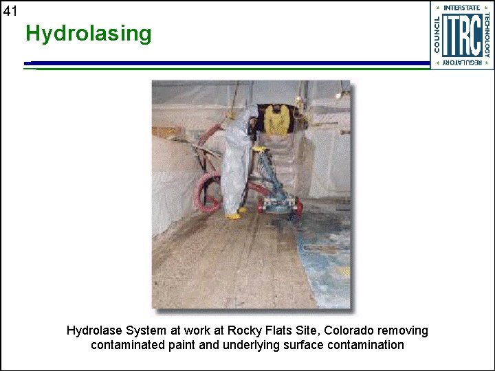 41 Hydrolasing Hydrolase System at work at Rocky Flats Site, Colorado removing contaminated paint