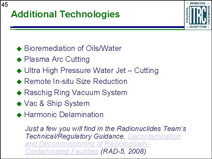 45 Additional Technologies Bioremediation of Oils/Water u Plasma Arc Cutting u Ultra High Pressure