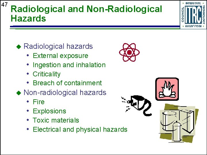 47 Radiological and Non-Radiological Hazards u Radiological hazards • • u External exposure Ingestion