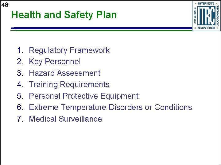 48 Health and Safety Plan 1. 2. 3. 4. 5. 6. 7. Regulatory Framework