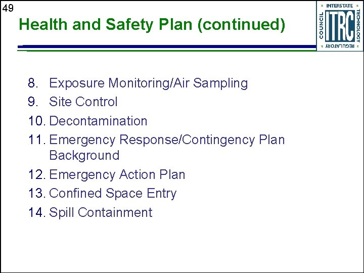 49 Health and Safety Plan (continued) 8. Exposure Monitoring/Air Sampling 9. Site Control 10.