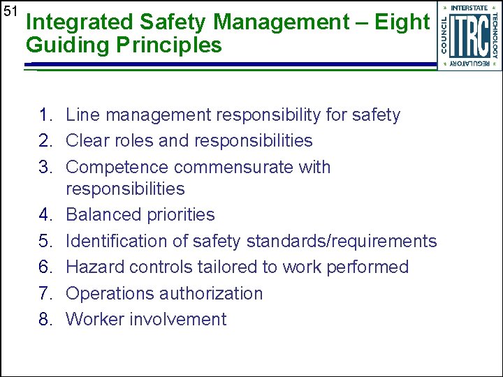 51 Integrated Safety Management – Eight Guiding Principles 1. Line management responsibility for safety