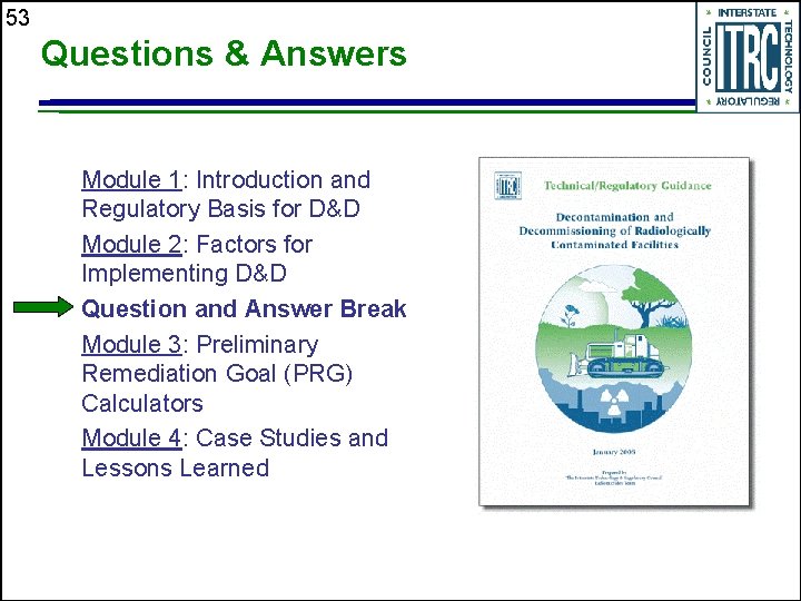 53 Questions & Answers Module 1: Introduction and Regulatory Basis for D&D Module 2: