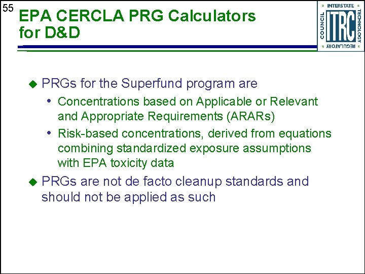 55 EPA CERCLA PRG Calculators for D&D u PRGs for the Superfund program are