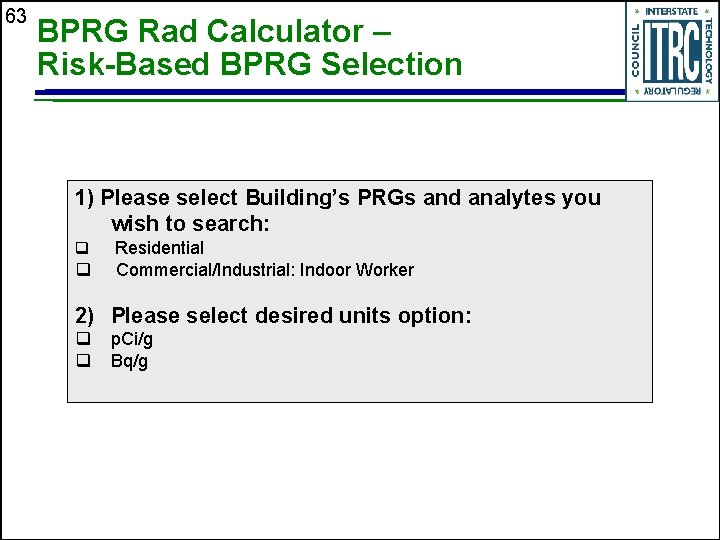 63 BPRG Rad Calculator – Risk-Based BPRG Selection 1) Please select Building’s PRGs and