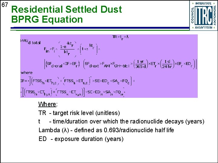 67 Residential Settled Dust BPRG Equation Where: TR - target risk level (unitless) t