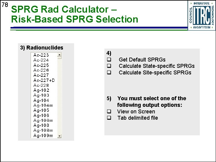 78 SPRG Rad Calculator – Risk-Based SPRG Selection 3) Radionuclides 4) q q q