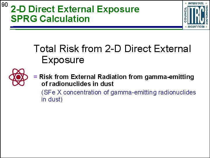 90 2 -D Direct External Exposure SPRG Calculation Total Risk from 2 -D Direct
