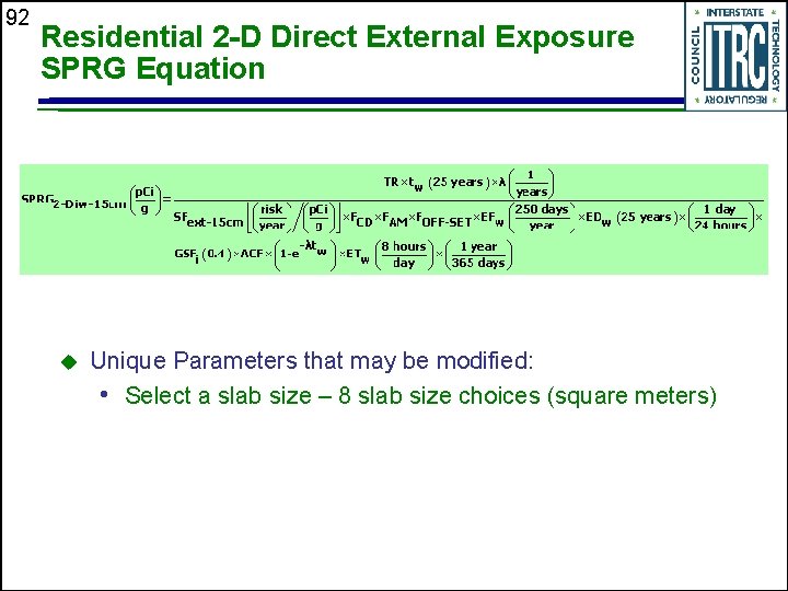 92 Residential 2 -D Direct External Exposure SPRG Equation u Unique Parameters that may