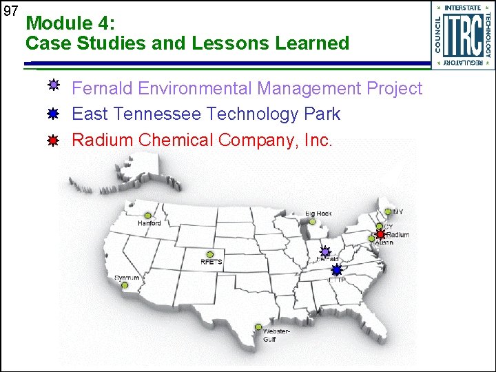 97 Module 4: Case Studies and Lessons Learned Fernald Environmental Management Project East Tennessee