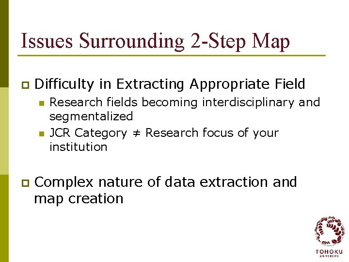 Issues Surrounding 2 -Step Map p Difficulty in Extracting Appropriate Field n n p