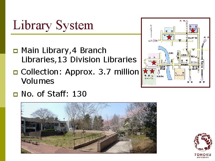 Library System p Main Library, 4 Branch Libraries, 13 Division Libraries p Collection: Approx.