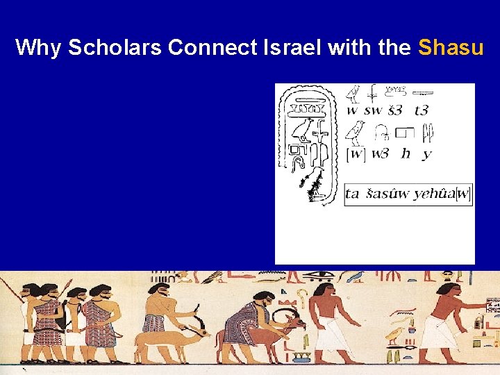 Why Scholars Connect Israel with the Shasu Why Scholars Connect Israel with the Shasu