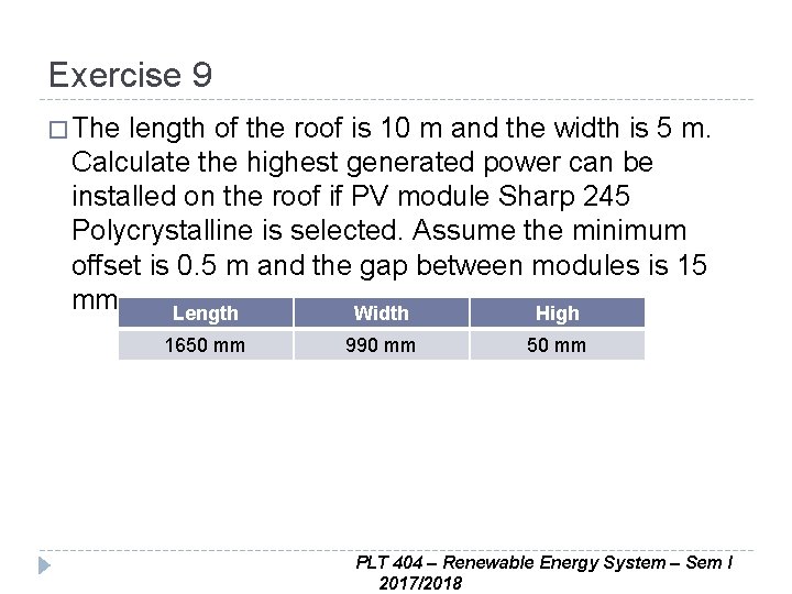 Exercise 9 � The length of the roof is 10 m and the width