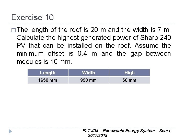 Exercise 10 � The length of the roof is 20 m and the width