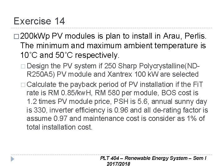 Exercise 14 � 200 k. Wp PV modules is plan to install in Arau,