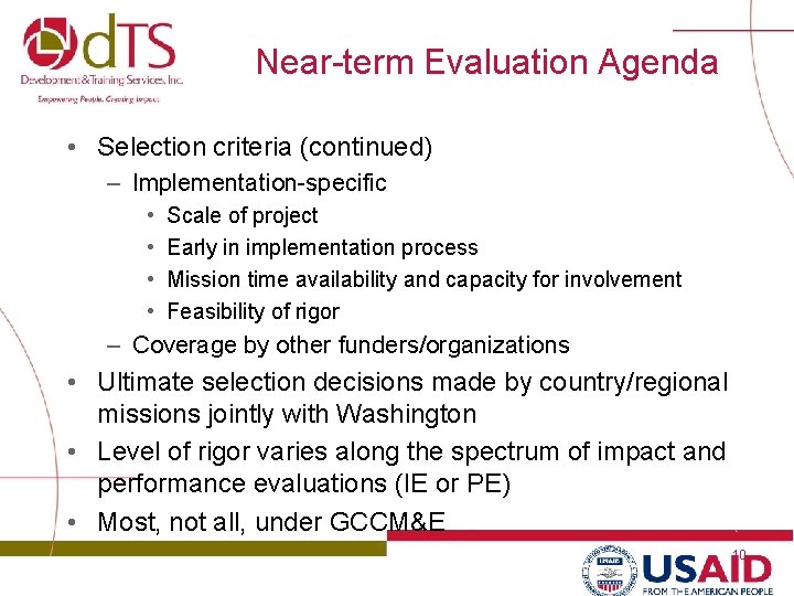 Near-term Evaluation Agenda • Selection criteria (continued) – Implementation-specific • • Scale of project