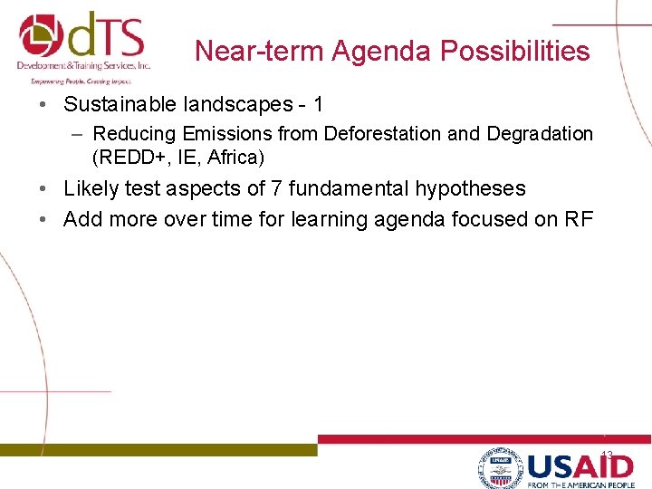 Near-term Agenda Possibilities • Sustainable landscapes - 1 – Reducing Emissions from Deforestation and