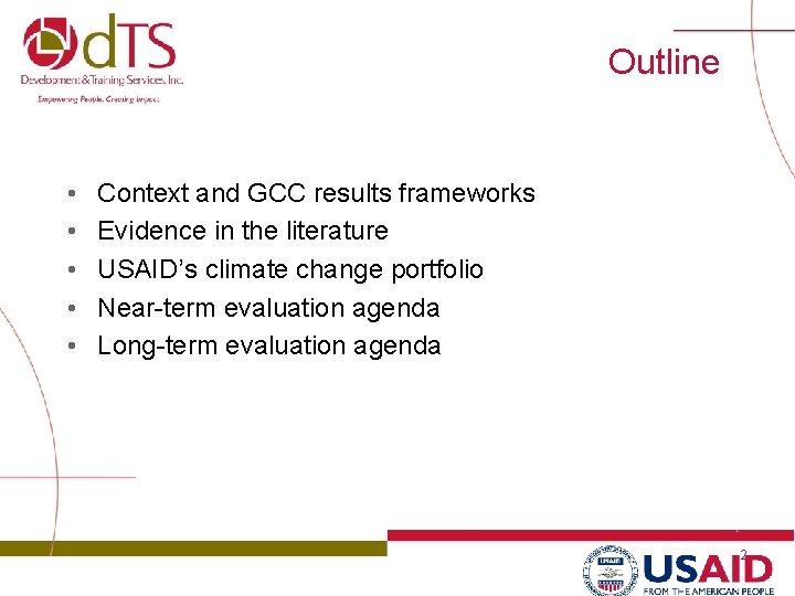 Outline • • • Context and GCC results frameworks Evidence in the literature USAID’s