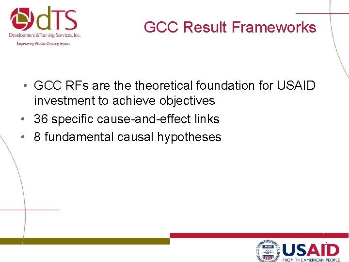 GCC Result Frameworks • GCC RFs are theoretical foundation for USAID investment to achieve