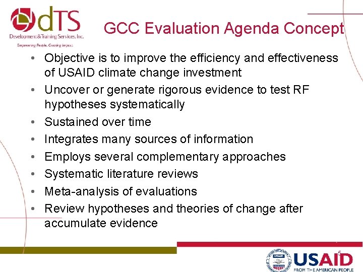 GCC Evaluation Agenda Concept • Objective is to improve the efficiency and effectiveness of