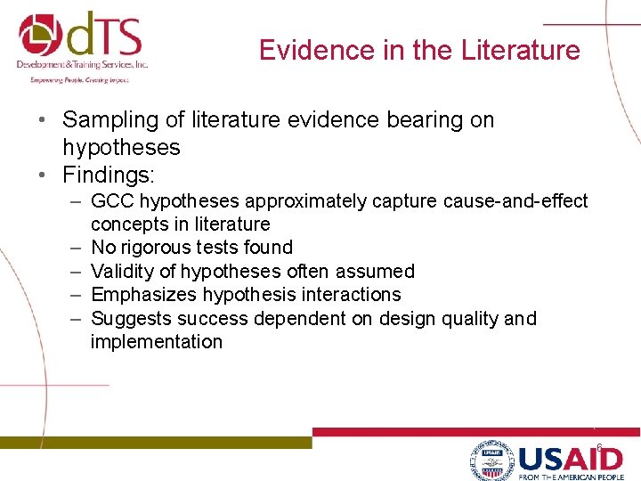 Evidence in the Literature • Sampling of literature evidence bearing on hypotheses • Findings: