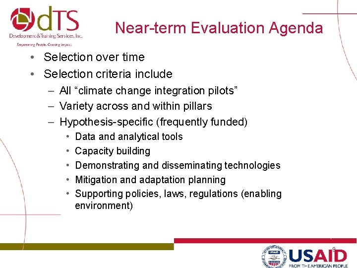 Near-term Evaluation Agenda • Selection over time • Selection criteria include – All “climate