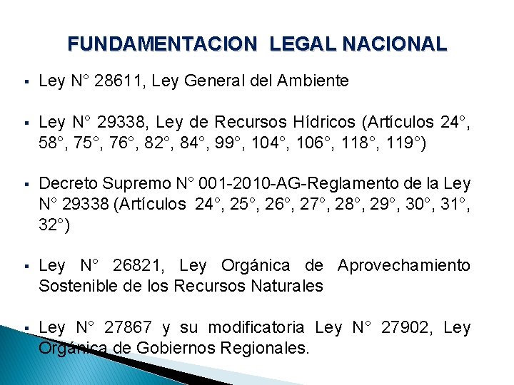 FUNDAMENTACION LEGAL NACIONAL § Ley N° 28611, Ley General del Ambiente § Ley N°