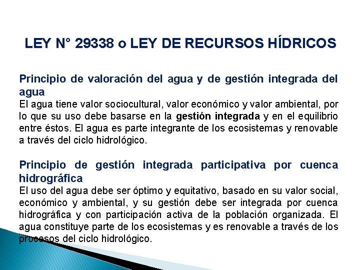 LEY N° 29338 o LEY DE RECURSOS HÍDRICOS Principio de valoración del agua y