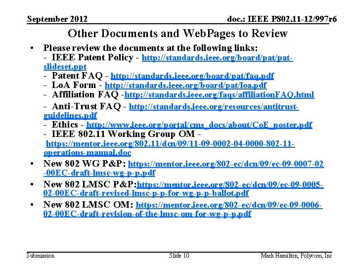 September 2012 doc. : IEEE P 802. 11 -12/997 r 6 Other Documents and