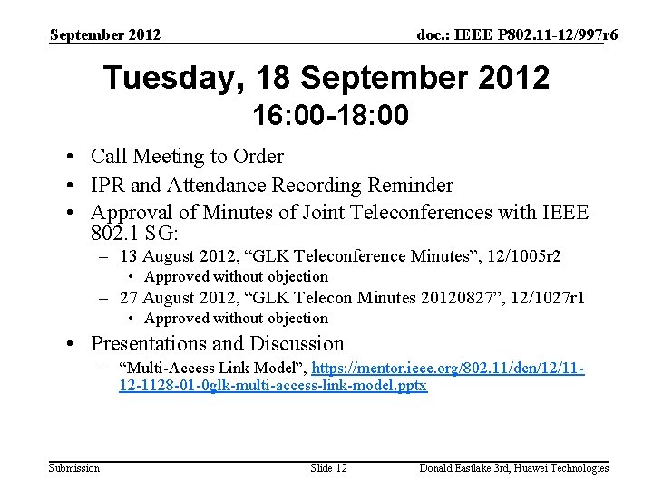 September 2012 doc. : IEEE P 802. 11 -12/997 r 6 Tuesday, 18 September