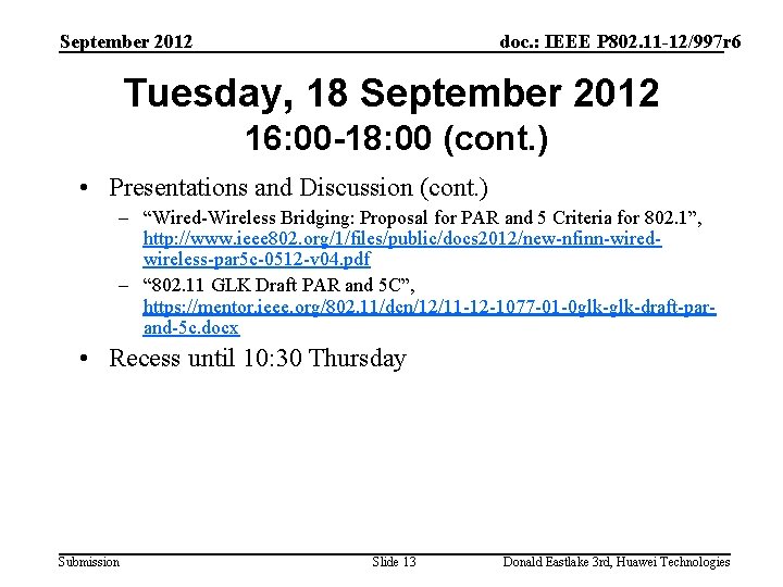 September 2012 doc. : IEEE P 802. 11 -12/997 r 6 Tuesday, 18 September