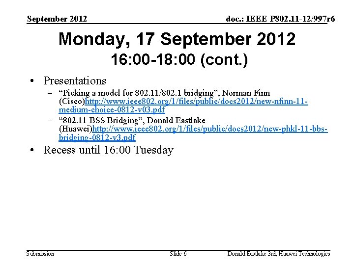 September 2012 doc. : IEEE P 802. 11 -12/997 r 6 Monday, 17 September